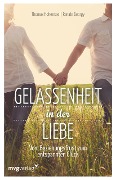 Gelassenheit in der Liebe - Thomas Hohensee, Renate Georgy