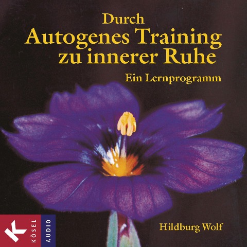 Durch Autogenes Training zu innerer Ruhe - Hildburg Wolf