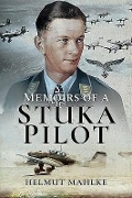 Cover-Bild zum Titel 'Memoirs of a Stuka Pilot' von 'Helmut Mahlke'