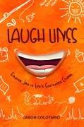 Cover-Bild zum Titel 'Laugh Lines Finding Joy in Life's Everyday Chaos' von 'Jason Colotario'