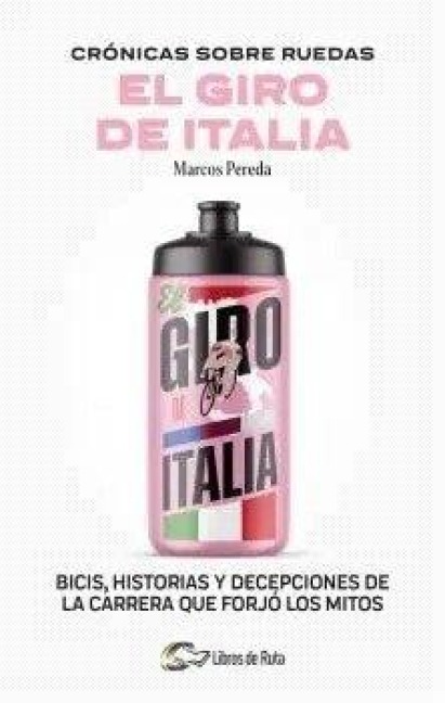Cronicas Sobre Ruedas: El Giro de Italia - Marcos Pereda Herrera