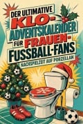 Cover-Bild zum Titel 'Der ultimative Klo-Adventskalender für Frauen-Fußball-Fans' von 'Lily Schubert'