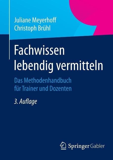 Fachwissen lebendig vermitteln - Juliane Meyerhoff, Christoph Brühl