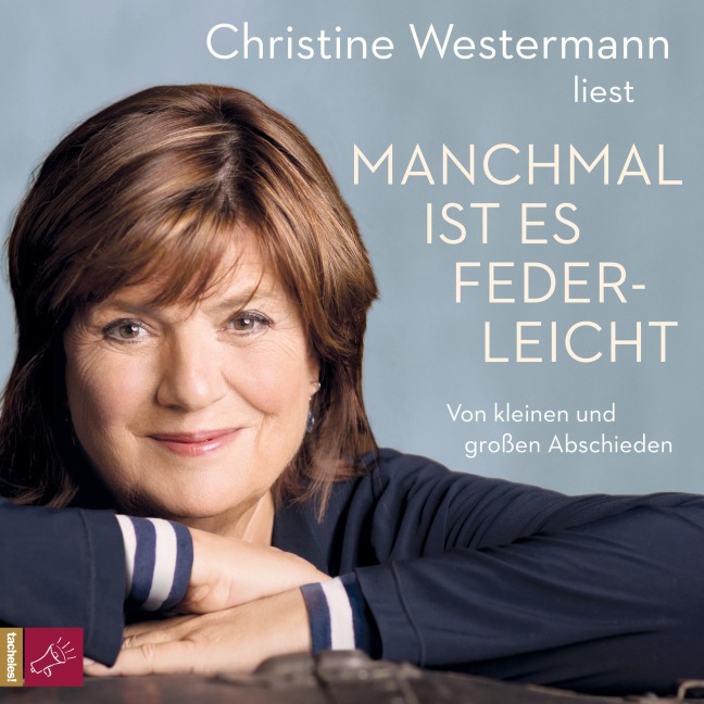 Manchmal ist es federleicht - Christine Westermann