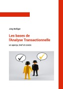 Cover-Bild zum Titel 'Les bases de l'Analyse Transactionnelle' von 'Jürg Bolliger'