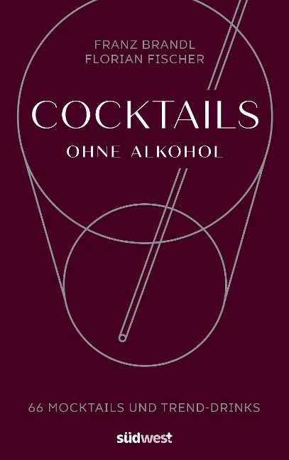 Cocktails ohne Alkohol - Franz Brandl, Florian Fischer