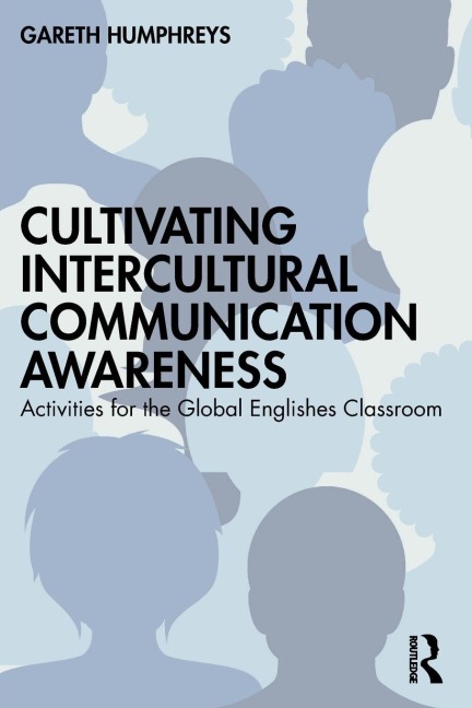 Cultivating Intercultural Communication Awareness - Gareth Humphreys