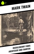 Cover-Bild zum Titel 'Huckleberry Finns Abenteuer und Fahrten' von 'Mark Twain'