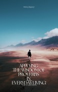 Cover-Bild zum Titel 'Applying the Wisdom of Proverbs in Everyday living!' von 'Henry Epps'
