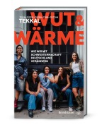 Cover-Bild zum Titel 'Wut und Wärme' von 'Düzen Tekkal, Tuna Tekkal, Tezcan Tekkal, Tülin Tekkal, Tu¿ba Tekkal'