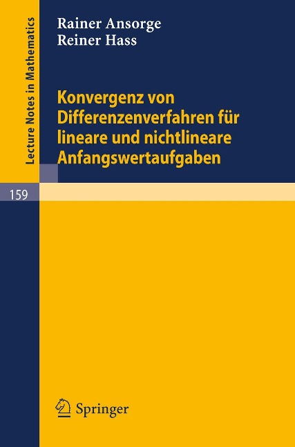 Konvergenz von Differenzenverfahren für lineare und nichtlineare Anfangswertaufgaben - Rainer Ansorge, Reiner Hass