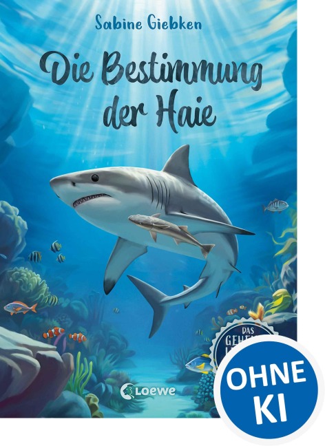 Das geheime Leben der Tiere (Meer) - Die Bestimmung der Haie - Sabine Giebken