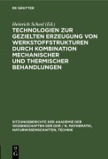 Cover-Bild zum Titel 'Technologien zur gezielten Erzeugung von Werkstoffstrukturen durch Kombination mechanischer und thermischer Behandlungen' von ''