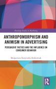 Cover-Bild zum Titel 'Anthropomorphism and Animism in Advertising' von 'Malgorzata Karpinska-Krakowiak'