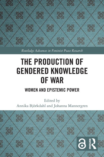 The Production of Gendered Knowledge of War - 
