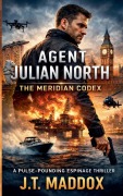Cover-Bild zum Titel 'Agent Julian North' von 'J. T. Maddox'