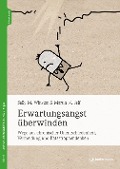 Erwartungsangst überwinden - Sally M. Winston, Martin N. Seif