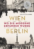 Cover-Bild zum Titel 'Wien - Berlin. Wo die Moderne erfunden wurde' von 'Jens Wietschorke'