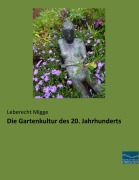 Cover-Bild zum Titel 'Die Gartenkultur des 20. Jahrhunderts' von 'Leberecht Migge'
