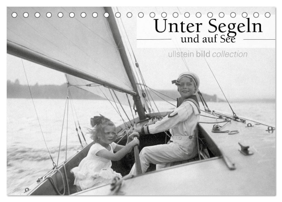 Unter Segeln und auf See (Tischkalender 2025 DIN A5 quer), CALVENDO Monatskalender - Ullstein Bild Axel Springer Syndication Gmbh