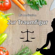 Cover-Bild zum Titel 'Mit Meditation zur Traumfigur' von 'Juliane Loerke'