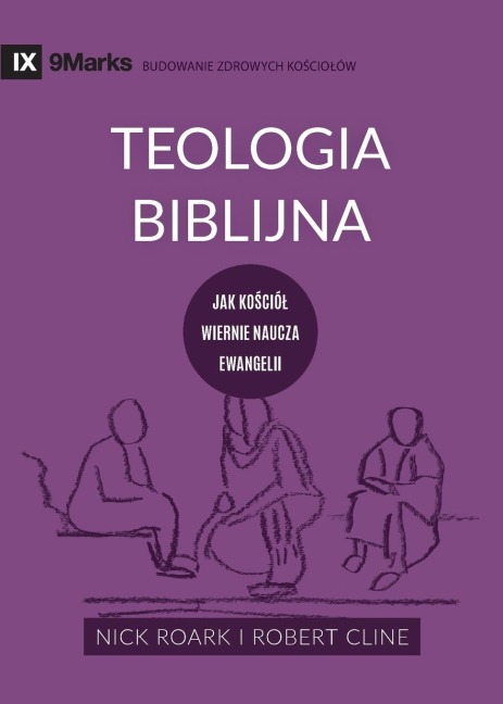 Biblical Theology / Teologia Biblijna - Nick Roark, Robert Cline