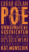 Cover-Bild zum Titel 'Poe: Unheimliche Geschichten' von 'Edgar Allan Poe, Kat Menschik'