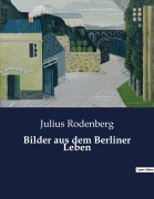 Cover-Bild zum Titel 'Bilder aus dem Berliner Leben' von 'Julius Rodenberg'
