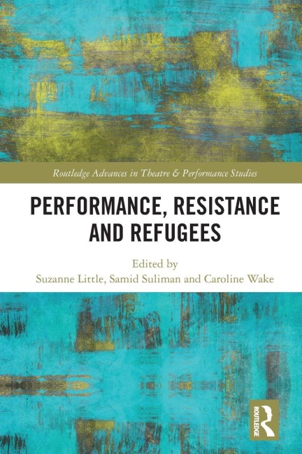 Performance, Resistance and Refugees - 