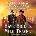 Have Brides, Will Travel - J. A. Johnstone, William W. Johnstone