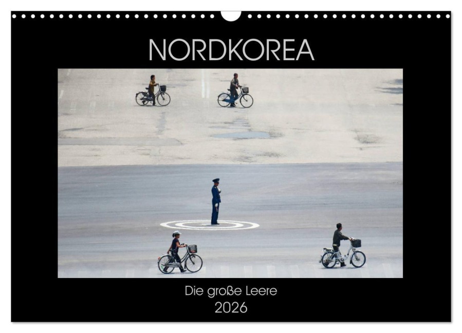 Nordkorea - Die große Leere (Wandkalender 2026 DIN A3 quer), CALVENDO Monatskalender - Gabriele Gerner-Haudum