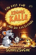Die geheimnisvolle Schatzsuche! Ein Fall für Krümel Kalle und die Keksbande! Kinderbuch ab 6 Jahre. - Victoria Berlinger