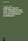 Library Policy for Preservation and Conservation in the European Community - Alexander Wilson