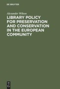 Cover-Bild zum Titel 'Library Policy for Preservation and Conservation in the European Community' von 'Alexander Wilson'