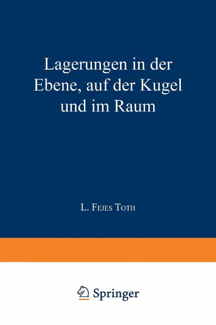 Lagerungen in der Ebene auf der Kugel und im Raum - L. Fejes Toth