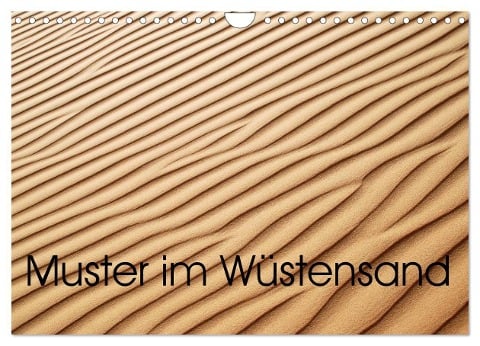 Muster im Wüstensand (Wandkalender 2024 DIN A4 quer), CALVENDO Monatskalender - Maurus Spescha