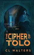 Cover-Bild zum Titel 'The Cipher of Tolo' von 'Cl Walters'