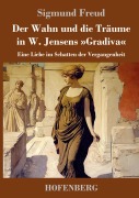 Cover-Bild zum Titel 'Der Wahn und die Träume in W. Jensens 'Gradiva'' von 'Sigmund Freud'