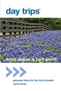 Cover-Bild zum Titel 'Day Trips® from Dallas & Fort Worth' von 'Sandra Ramani'