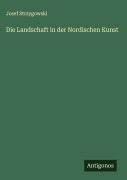 Cover-Bild zum Titel 'Die Landschaft in der Nordischen Kunst' von 'Josef Strzygowski'