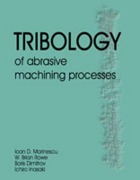 Cover-Bild zum Titel 'Tribology of Abrasive Machining Processes' von 'Ioan D. Marinescu, W. Brian Rowe, Ichiro Inaski, Boris Dimitrov'