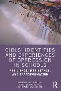 Cover-Bild zum Titel 'Girls' Identities and Experiences of Oppression in Schools' von 'Britney G. Brinkman, Kandie Brinkman, Deanna Hamilton'