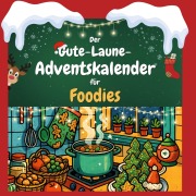 Cover-Bild zum Titel 'Der Gute-Laune-Adventskalender für Foodies' von 'Emil Müller'