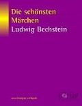 Die schönsten Märchen von Ludwig Bechstein - Ludwig Bechstein