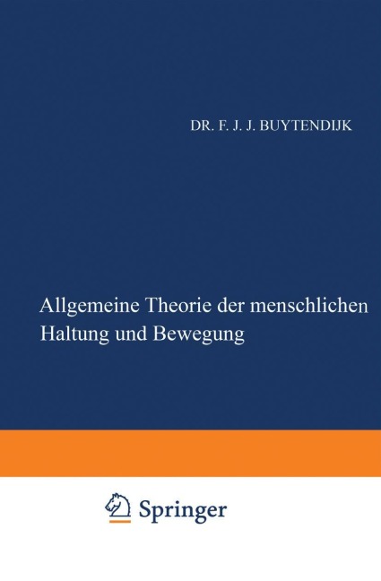 Allgemeine Theorie der Menschlichen Haltung und Bewegung - Frederik J. J. Buytendijk