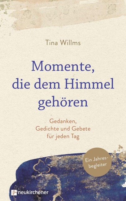 Momente, die dem Himmel gehören - Tina Willms