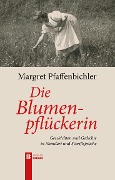Cover-Bild zum Titel 'Die Blumenpflückerin' von 'Margret Pfaffenbichler'