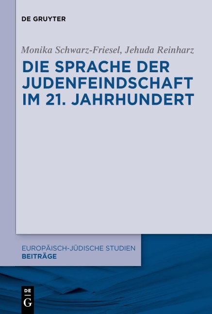 Die Sprache der Judenfeindschaft im 21. Jahrhundert - Jehuda Reinharz, Monika Schwarz-Friesel