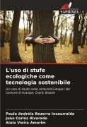 Cover-Bild zum Titel 'L'uso di stufe ecologiche come tecnologia sostenibile' von 'Paula Andréia Bezerra Insaurralde, Juan Carlos Alvarado, Aiala Vieira Amorim'