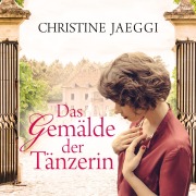 Cover-Bild zum Titel 'Das Gemälde der Tänzerin' von 'Christine Jaeggi'